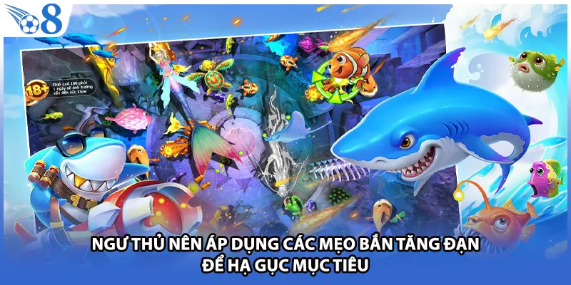Ngư thủ nên áp dụng các mẹo bắn tăng đạn để hạ gục mục tiêu