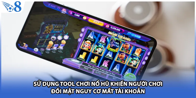 Sử dụng tool chơi nổ hũ khiến người chơi đối mặt nguy cơ mất tài khoản