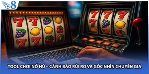 Tool Chơi Nổ Hũ – Cảnh Báo Rủi Ro Và Góc Nhìn Chuyên Gia